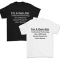 Im Gen Xer Understand Technology Millennial Boomer X - Adult & Kids T-Shirts, Sweatshirts & Hoodies apparel design preview 1