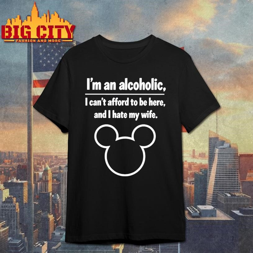 I’m An Alcoholic I Can’t Afford To Be - Adult & Kids T-Shirts, Sweatshirts & Hoodies apparel design preview 1