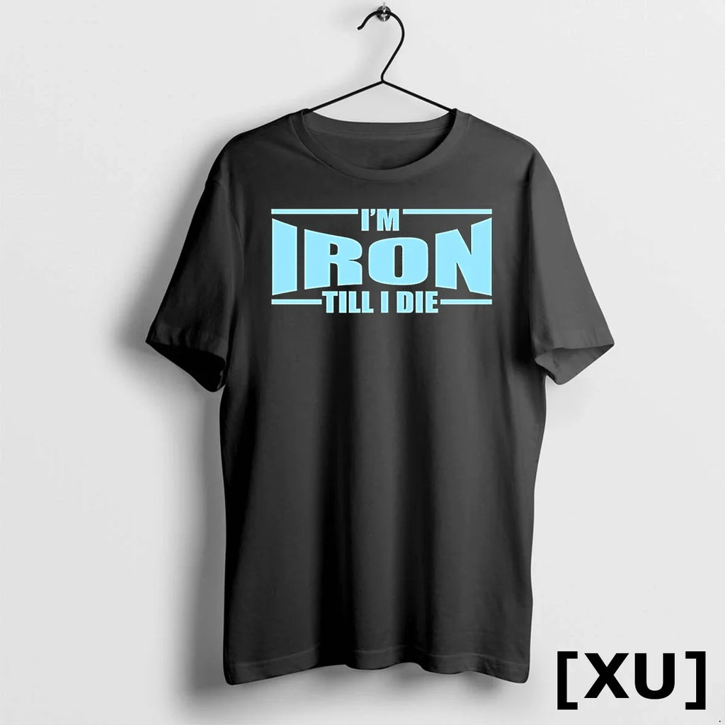 Im Iron Till I Die Sweater - Adult & Kids T-Shirts, Sweatshirts & Hoodies apparel design preview 1