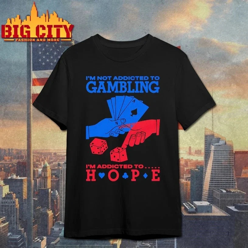 I’m Not Addicted To Gambling Hope - Adult & Kids T-Shirts, Sweatshirts & Hoodies apparel design preview 1