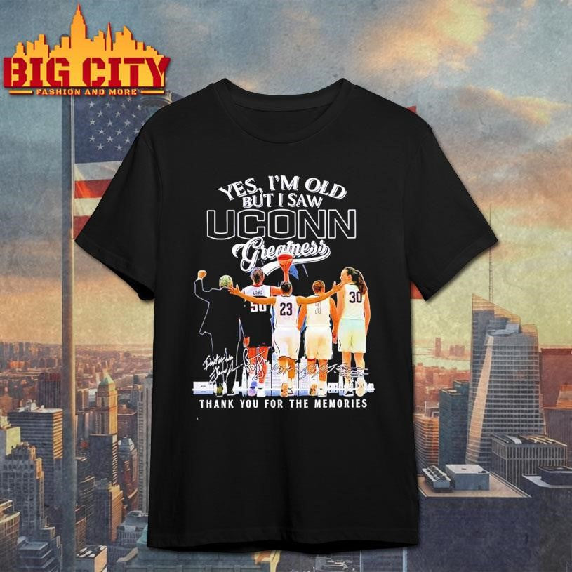 I'm Old But I Saw Uconn Greatness play and coach - Adult & Kids T-Shirts, Sweatshirts & Hoodies apparel design preview 1