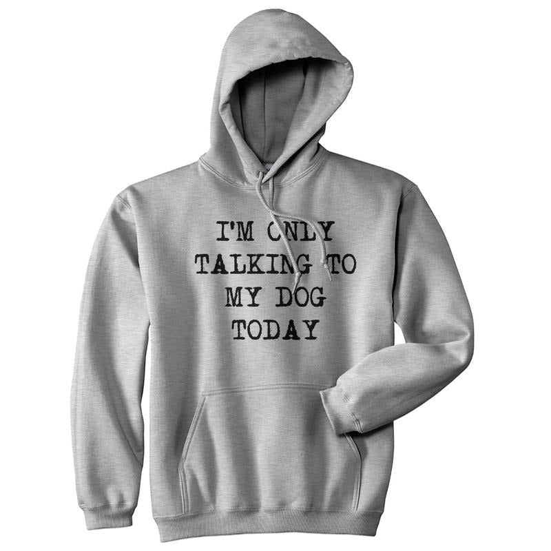 Im Only Talking My Dog Today Funny Puppy Joke Cool - Adult & Kids T-Shirts, Sweatshirts & Hoodies apparel design preview 1