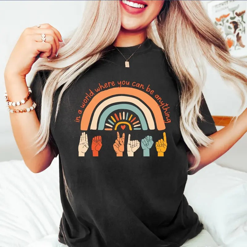 World Where You Can Be Anything Kind Sign Language - Adult & Kids T-Shirts, Sweatshirts & Hoodies apparel design preview 1