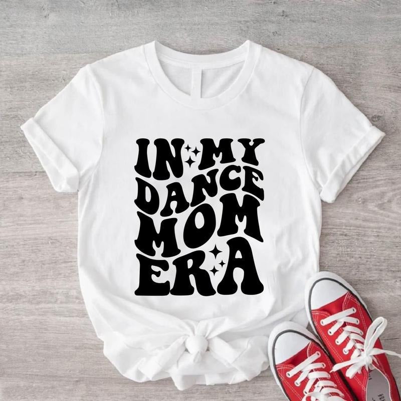 My Dance Mom Era Coach Mother Dancer Mama Squad - Adult & Kids T-Shirts, Sweatshirts & Hoodies apparel design preview 1