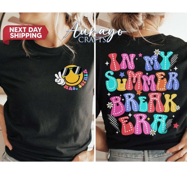 My Summer Break Era Custom Teacher School'S Out Last - Adult & Kids T-Shirts, Sweatshirts & Hoodies apparel design preview 1