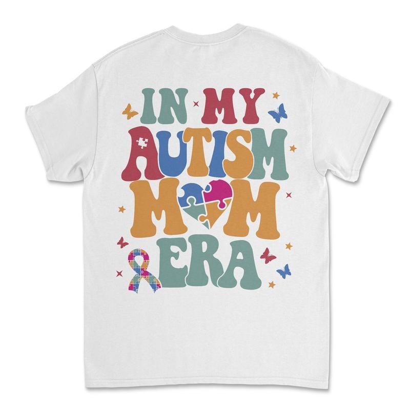 My AUTISM Mom Era Support Love One Comfortable Fit - Adult & Kids T-Shirts, Sweatshirts & Hoodies apparel design preview 1