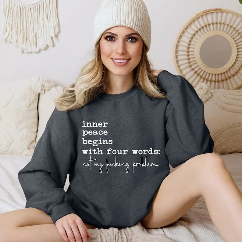 Inner Peace Begins Four Words Funny Quote Sassy - Adult & Kids T-Shirts, Sweatshirts & Hoodies apparel design preview 1