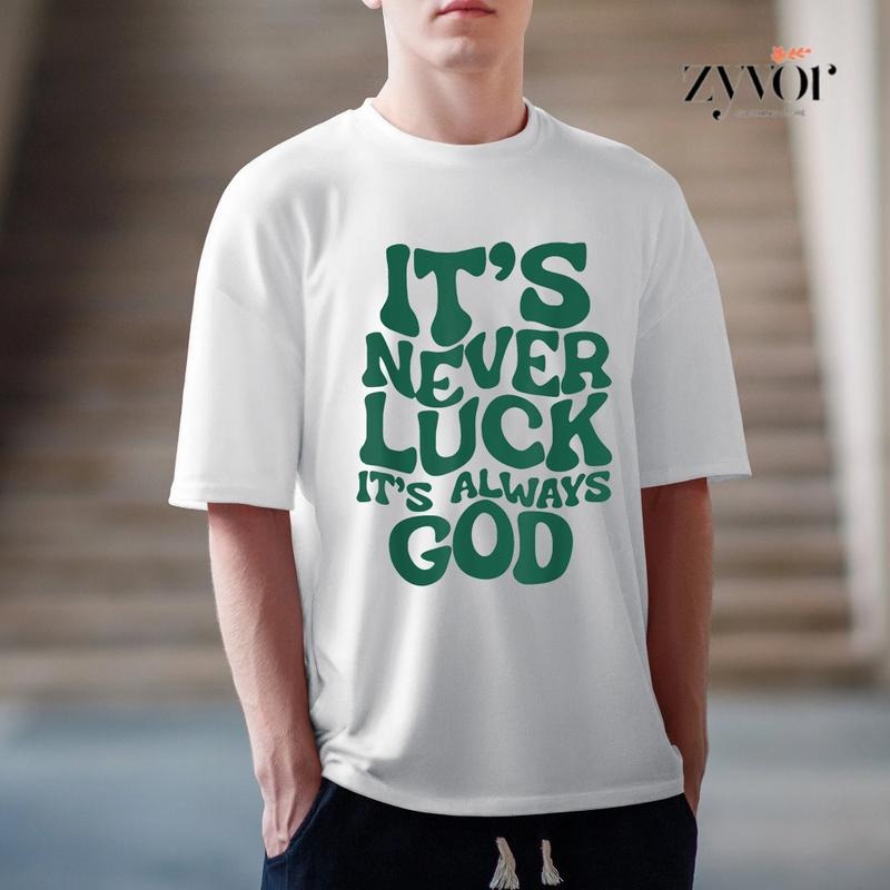 'S Never Luck Always God Casual Crew Neck Short - Adult & Kids T-Shirts, Sweatshirts & Hoodies apparel design preview 1