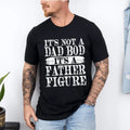 'S Not Dad Bod Father Figure - Adult & Kids T-Shirts, Sweatshirts & Hoodies apparel design preview 1