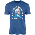 'S Only Treason If You Lose 4th July Him Her Top - Adult & Kids T-Shirts, Sweatshirts & Hoodies apparel design preview 1