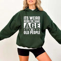 'S Weird Being Same Age As Old People Funny Casual - Adult & Kids T-Shirts, Sweatshirts & Hoodies apparel design preview 1