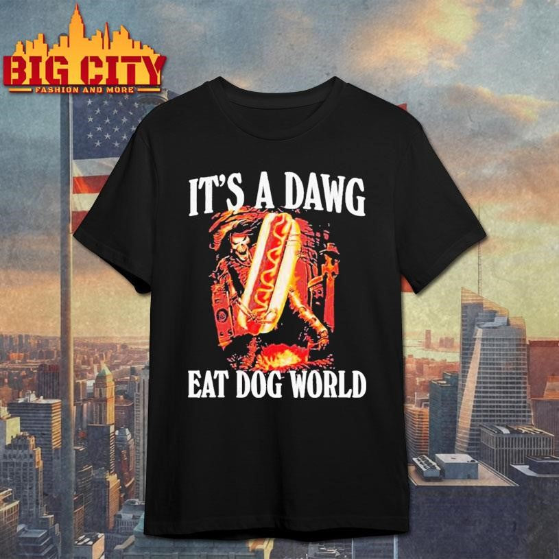It's A Dawg Eat Dog World - Adult & Kids T-Shirts, Sweatshirts & Hoodies apparel design preview 1