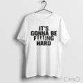 Its Gonna Be Fuking Hard Jennie - Adult & Kids T-Shirts, Sweatshirts & Hoodies apparel design preview 1