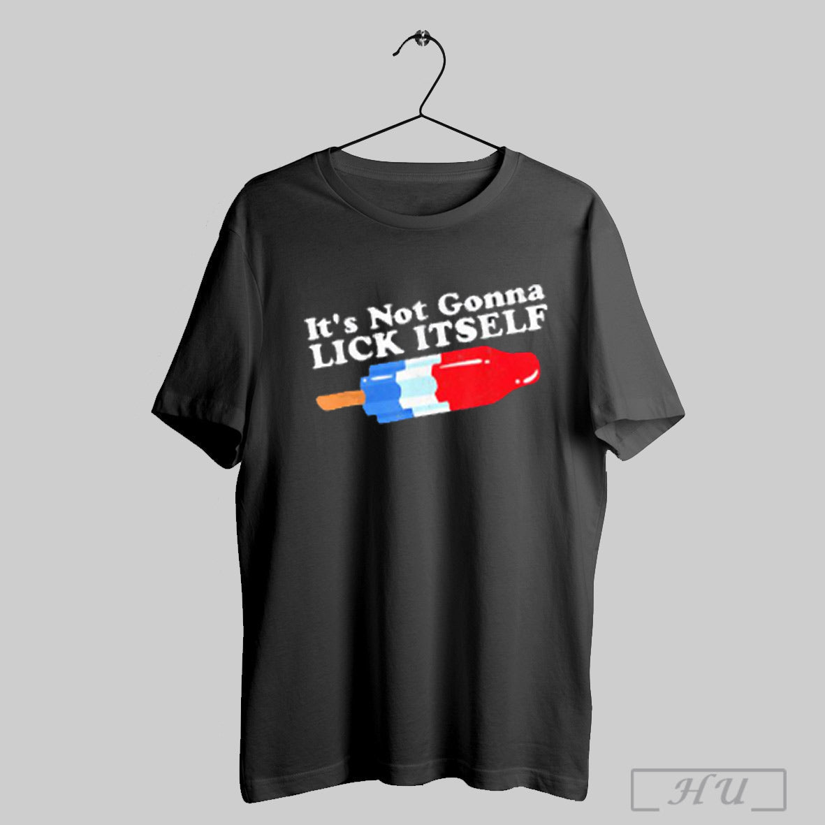 Its Not Gonna Lick Itself Funny Popsicle 4th Of July - Adult & Kids T-Shirts, Sweatshirts & Hoodies apparel design preview 1