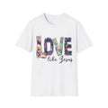 Jesus Funny Christian Love Like Print Religious Faith - Adult & Kids T-Shirts, Sweatshirts & Hoodies apparel design preview 1