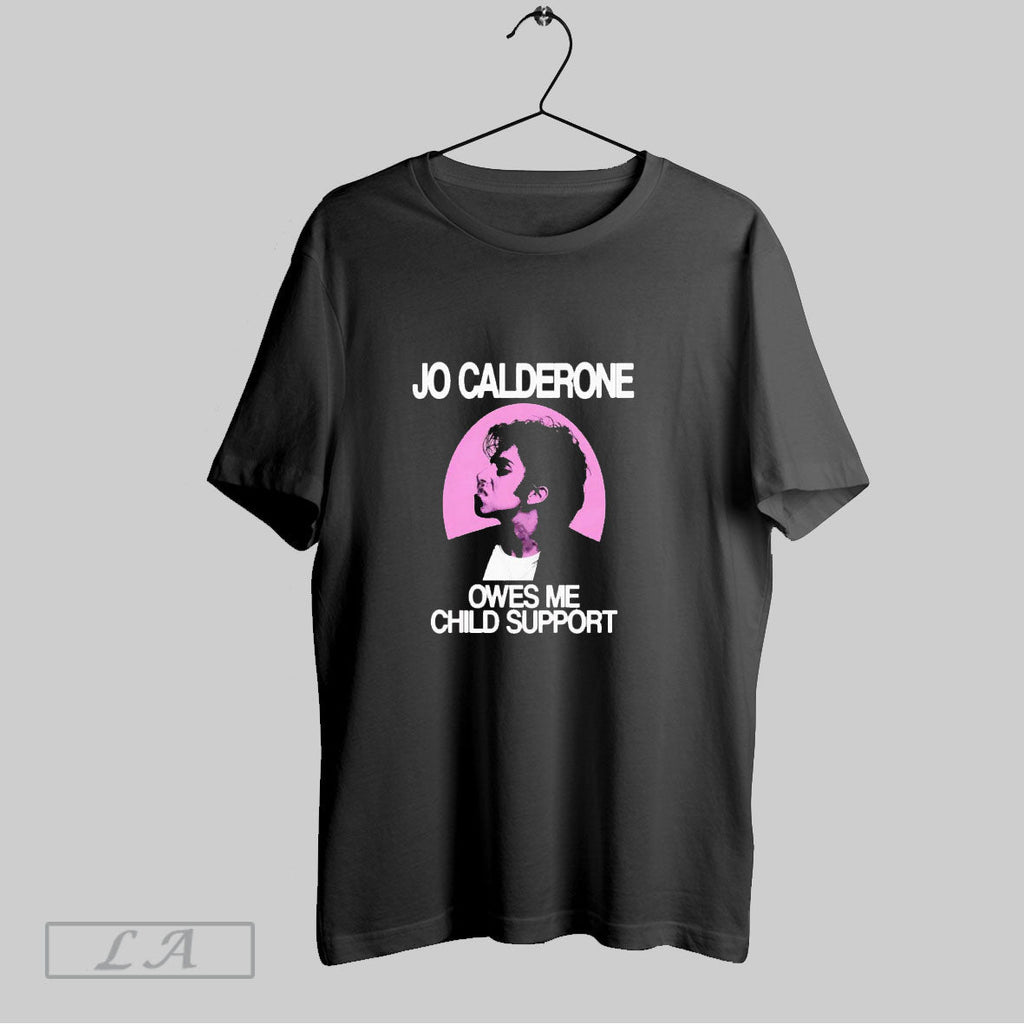 Jo Calderone Owes Me Child Support Retro - Adult & Kids T-Shirts, Sweatshirts & Hoodies apparel design preview 1