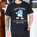 Just Dad Who Always Came Back Milk Funny Classic - Adult & Kids T-Shirts, Sweatshirts & Hoodies apparel design preview 1