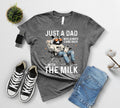 Just Dad Who Always Came Back Milk Funny Humor - Adult & Kids T-Shirts, Sweatshirts & Hoodies apparel design preview 1