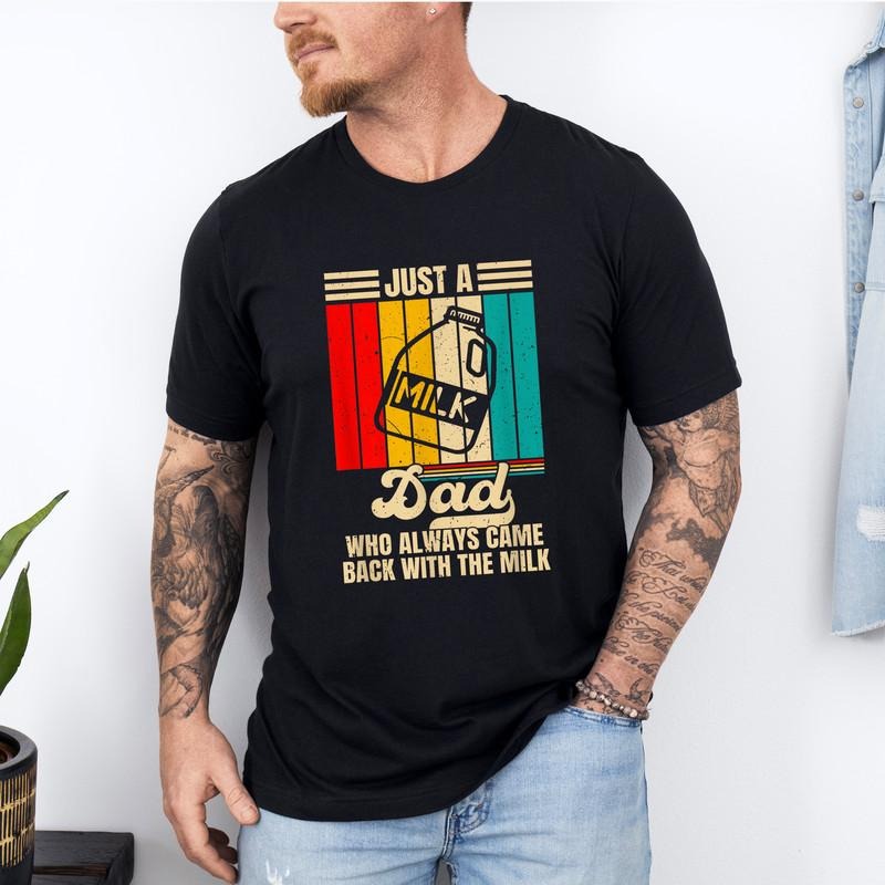 Just Dad Who Always Came Back Milk Funny Papa - Adult & Kids T-Shirts, Sweatshirts & Hoodies apparel design preview 1