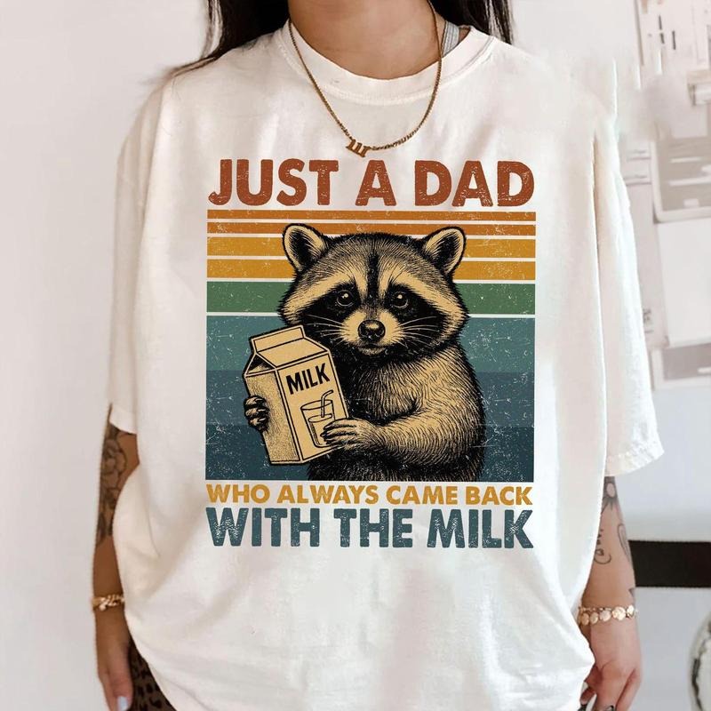 Just Dad Who Always Came Back Milk Funny Raccoon Meme - Adult & Kids T-Shirts, Sweatshirts & Hoodies apparel design preview 1