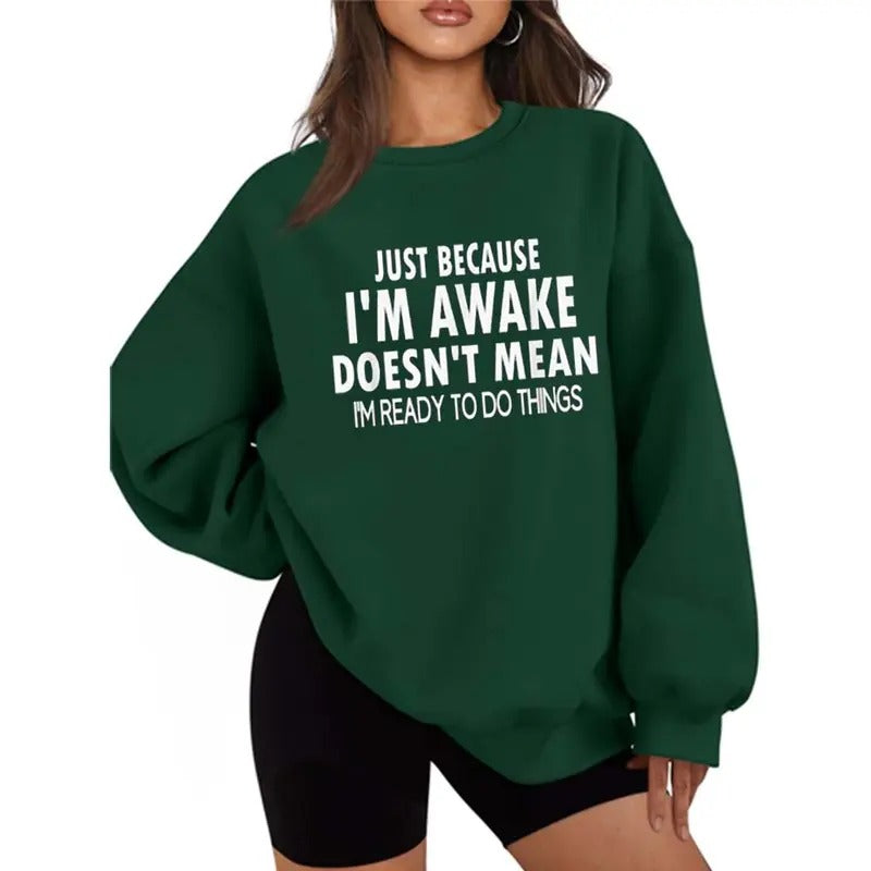 Just Because I'M Awake Funny Casual Street Fleece - Adult & Kids T-Shirts, Sweatshirts & Hoodies apparel design preview 1