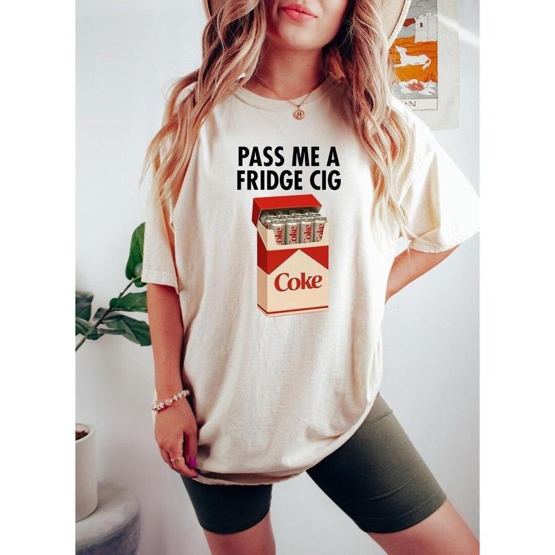 Just Fridge Cigar.Ette Diet Cokeke Funny Meme I Need - Adult & Kids T-Shirts, Sweatshirts & Hoodies apparel design preview 1