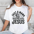 Just Mama Who Loves Jesus Pure Cotton Casual Street - Adult & Kids T-Shirts, Sweatshirts & Hoodies apparel design preview 1