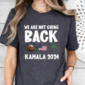 Kamala Harris Yo We Are Not Going Back Funny Quote - Adult & Kids T-Shirts, Sweatshirts & Hoodies apparel design preview 1