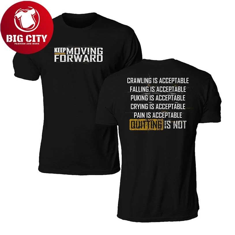 Keep Moving Forward Quitting Is Not Two Sided - Adult & Kids T-Shirts, Sweatshirts & Hoodies apparel design preview 1