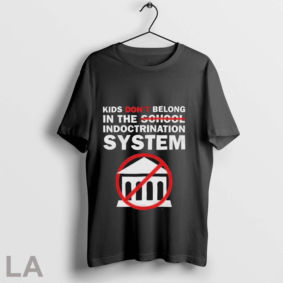 Kids Dont Belong In The Indoctrination System Out Of - Adult & Kids T-Shirts, Sweatshirts & Hoodies apparel design preview 1