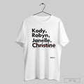 Kody Robyn Janelle Christine And Meri - Adult & Kids T-Shirts, Sweatshirts & Hoodies apparel design preview 1