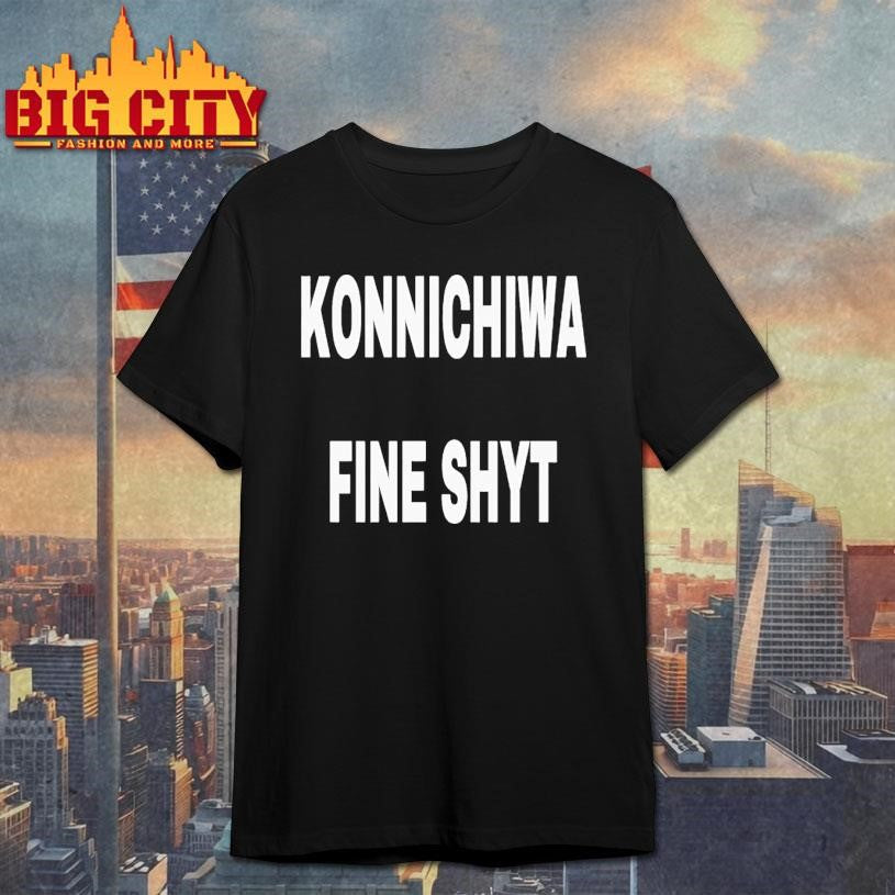 Konnichiwa Fine Shy - Adult & Kids T-Shirts, Sweatshirts & Hoodies apparel design preview 1