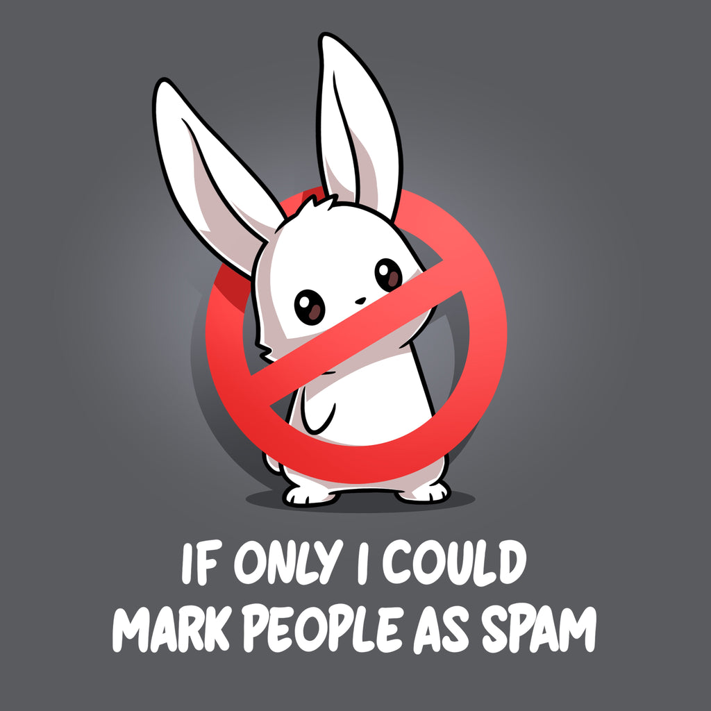 If Only I Could Mark People As Spam - Adult & Kids T-Shirts, Sweatshirts & Hoodies apparel design preview 1