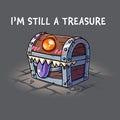 I'm Still a Treasure - Adult & Kids T-Shirts, Sweatshirts & Hoodies apparel design preview 1