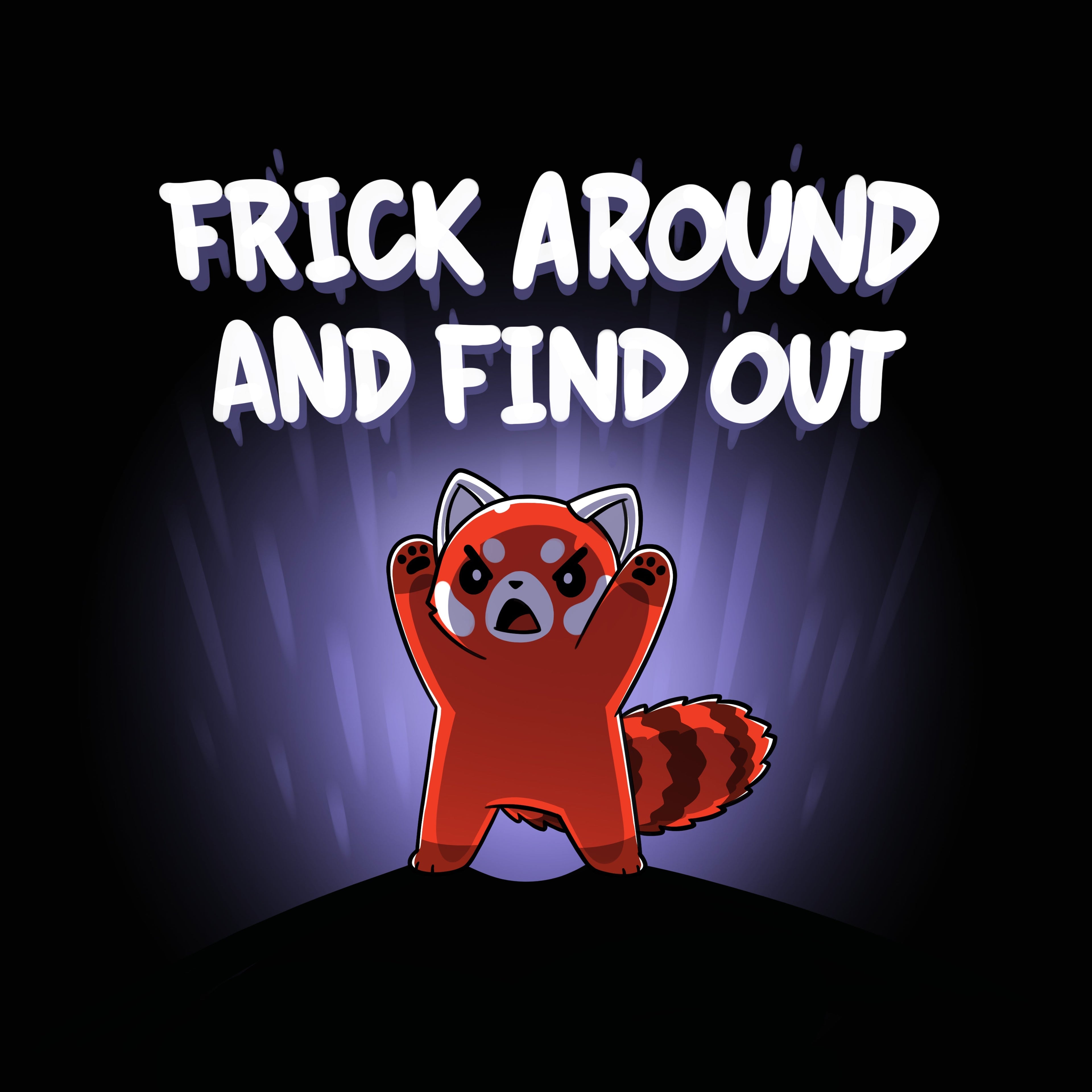 Frick Around and Find Out - Adult & Kids T-Shirts, Sweatshirts & Hoodies apparel design preview 1