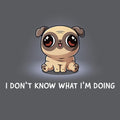 I Don't Know What I'm Doing - Adult & Kids T-Shirts, Sweatshirts & Hoodies apparel design preview 1