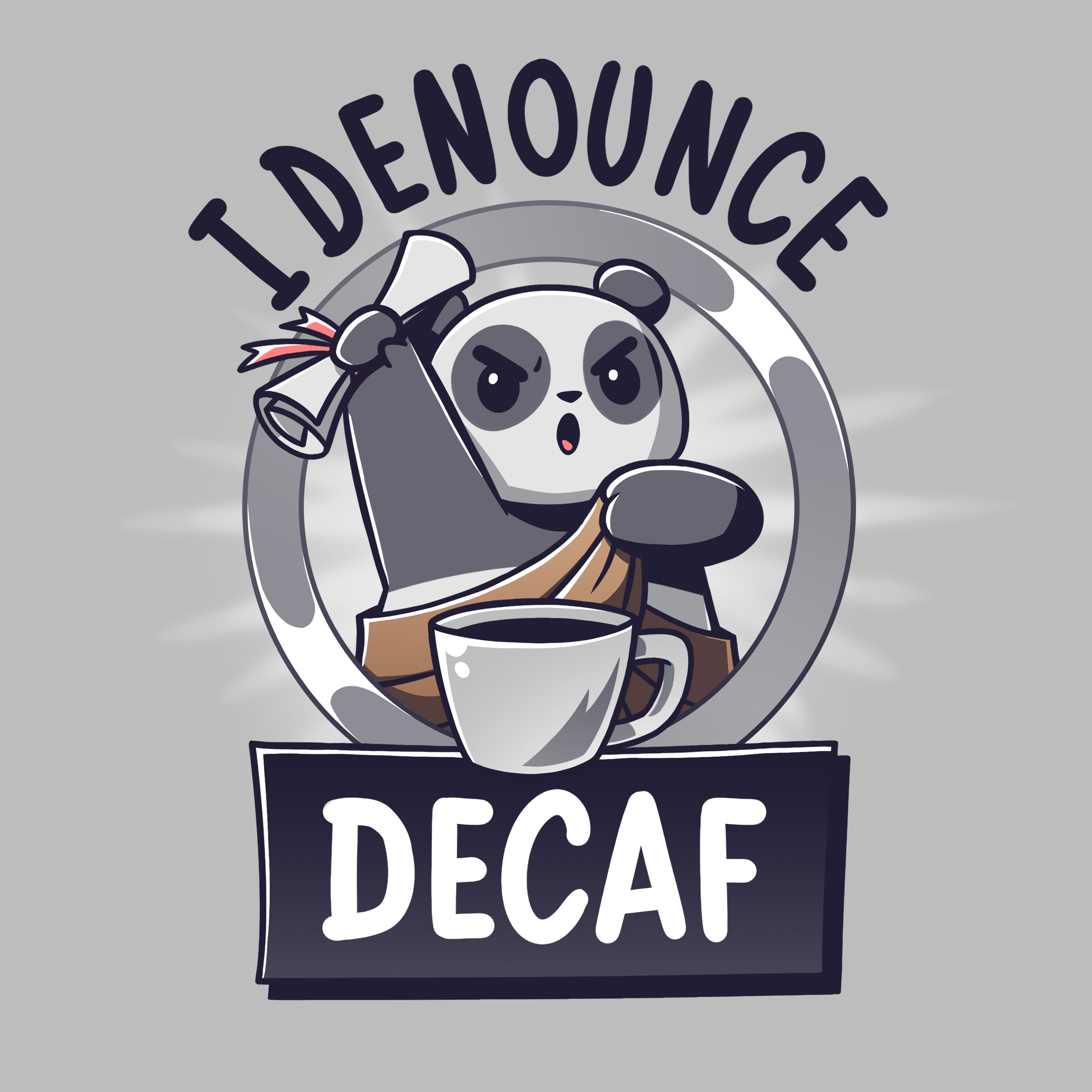 I Denounce Decaf - Adult & Kids T-Shirts, Sweatshirts & Hoodies apparel design preview 1