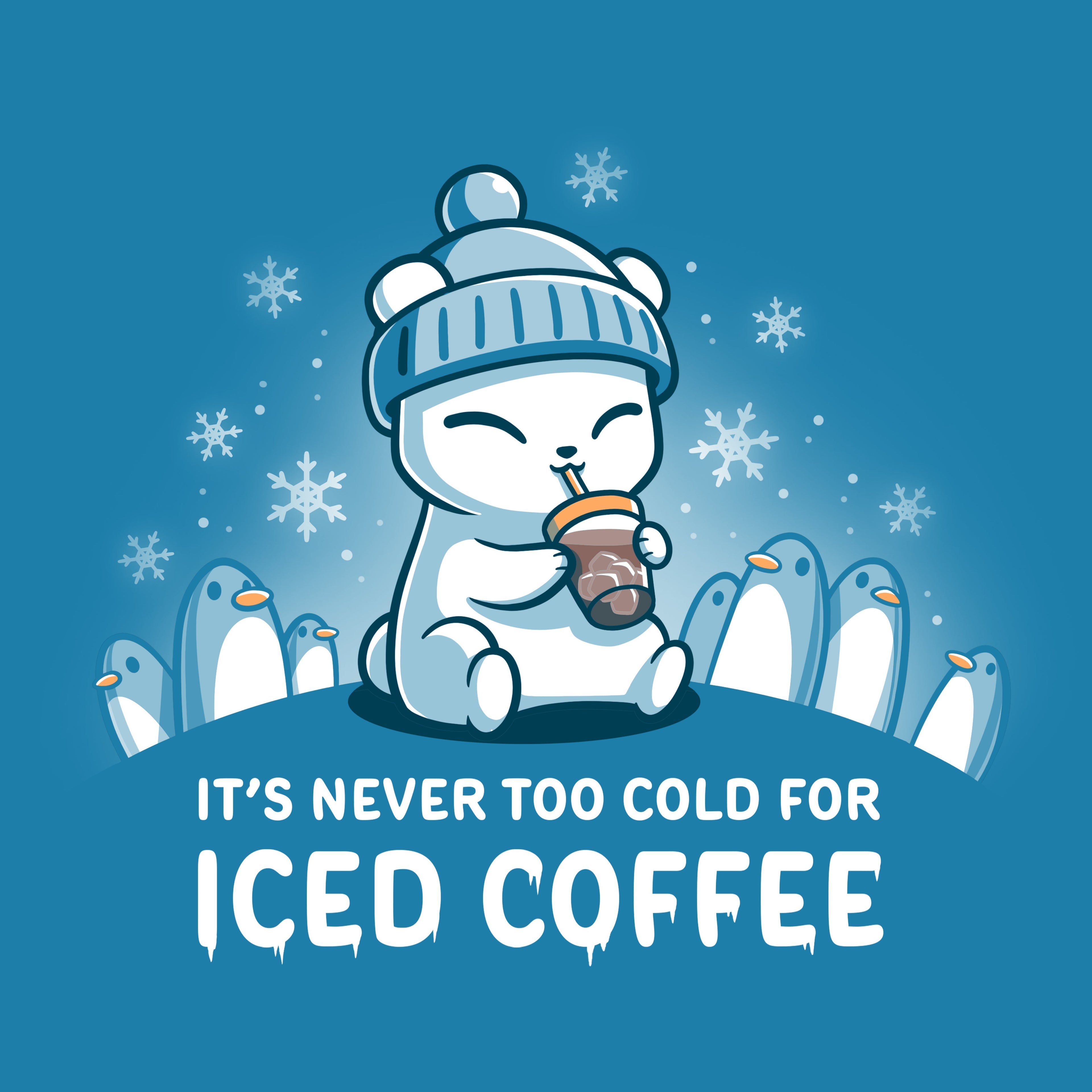 It's Never Too Cold for Iced Coffee - Adult & Kids T-Shirts, Sweatshirts & Hoodies apparel design preview 1