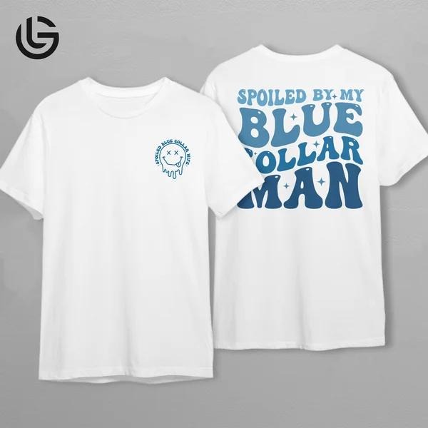 Latarshia Grant Store Blue Collar Wife Spoiled My Man - Adult & Kids T-Shirts, Sweatshirts & Hoodies apparel design preview 1