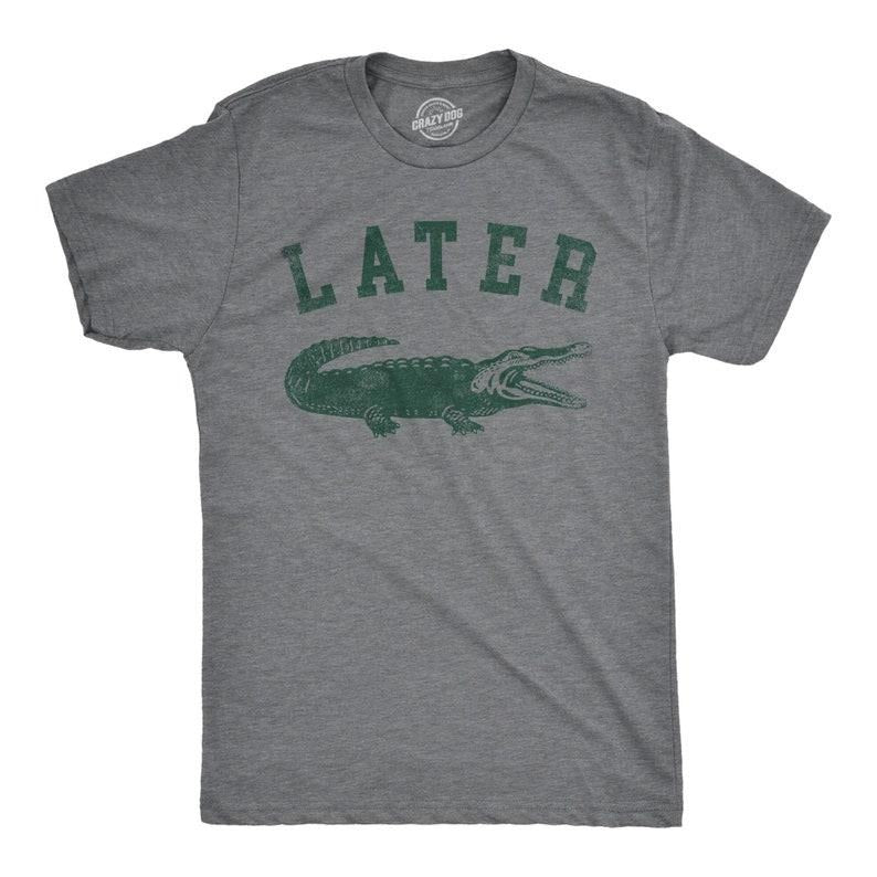 Later Gator See Ya Nice Guy Rude Sarcastic Funny Pun - Adult & Kids T-Shirts, Sweatshirts & Hoodies apparel design preview 1