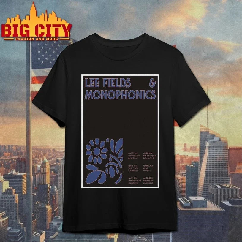 Lee Fields And Monophonics April 2026 Shows Poster - Adult & Kids T-Shirts, Sweatshirts & Hoodies apparel design preview 1