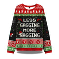 Less Gagging More Nagging Ugly Christmas Sweater - Holiday Gift product image
