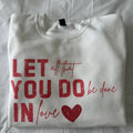 Let All That You Do Be Done Love Valentines - Adult & Kids T-Shirts, Sweatshirts & Hoodies apparel design preview 1