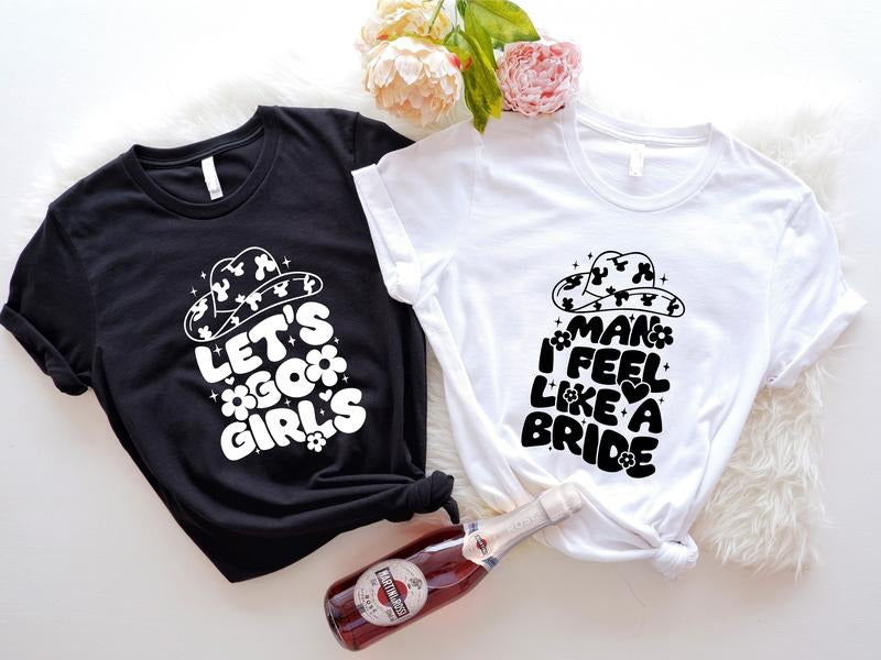Let'S Go Man I Feel Like Bride Matching Bridesmaid - Adult & Kids T-Shirts, Sweatshirts & Hoodies apparel design preview 1
