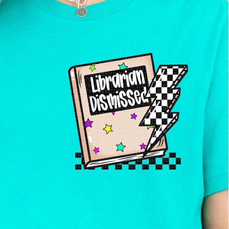 Librarian Dismissed DTF Transfers THIS IS NOT - Adult & Kids T-Shirts, Sweatshirts & Hoodies apparel design preview 1