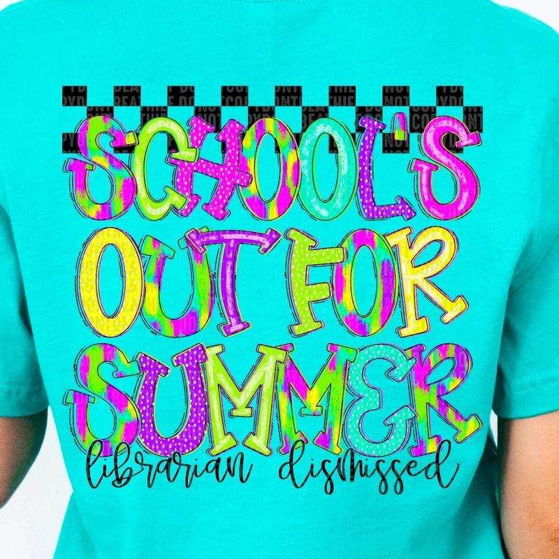 Librarian Schools Out DTF Transfers THIS IS NOT - Adult & Kids T-Shirts, Sweatshirts & Hoodies apparel design preview 1