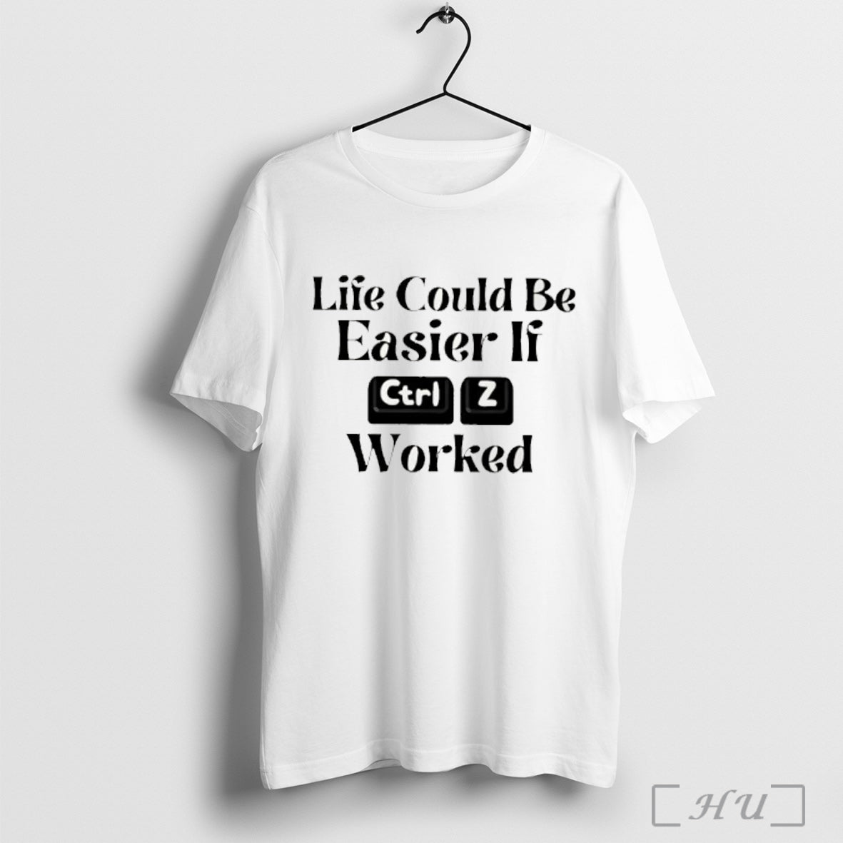 Life Could Be Easier If Ctrl Z Worked - Adult & Kids T-Shirts, Sweatshirts & Hoodies apparel design preview 1