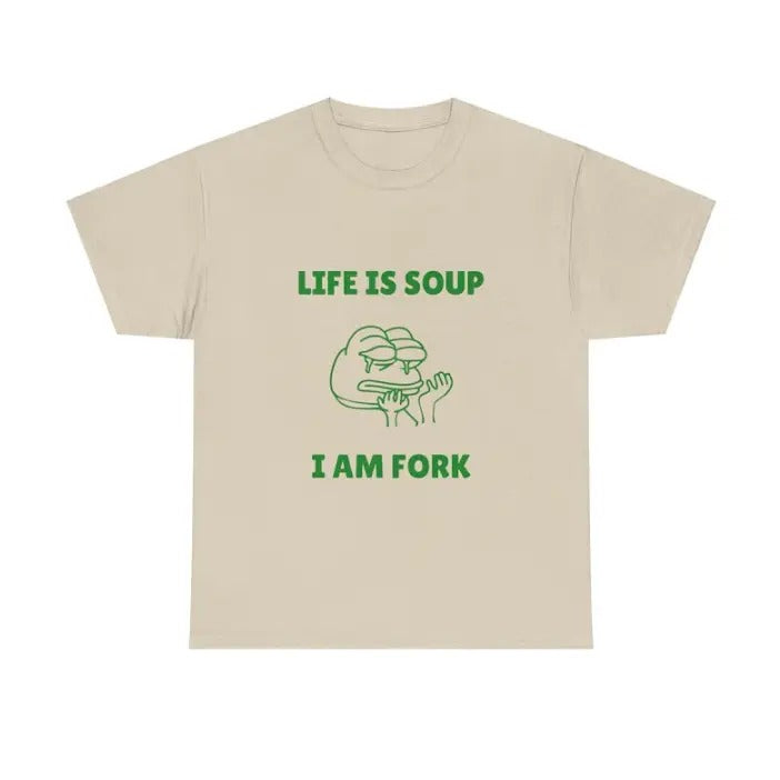 Life Is Soup I Am Fork Meme Funny Joke Menswear Top - Adult & Kids T-Shirts, Sweatshirts & Hoodies apparel design preview 1