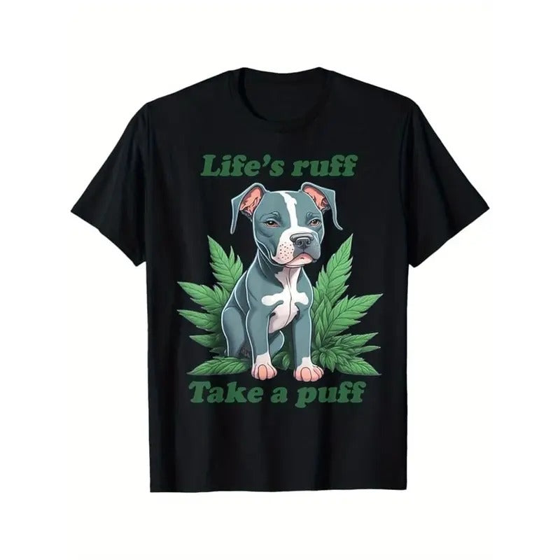 Life'S Ruff Take Puff Pitbull Weed Black 100% Cotton - Adult & Kids T-Shirts, Sweatshirts & Hoodies apparel design preview 1
