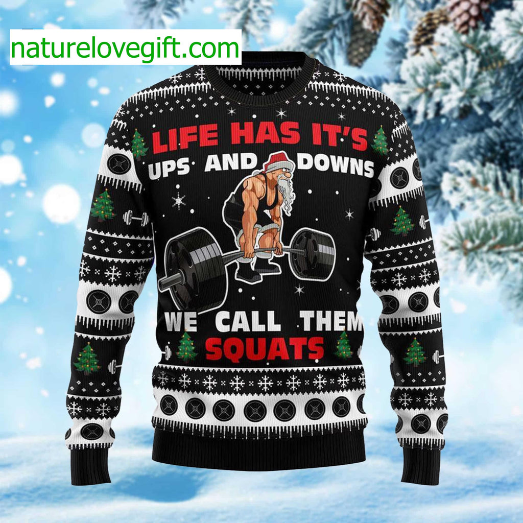 Lift Has Its Ups And Downs We Call Them Squats Ugly Christmas Sweater - Holiday Gift product image